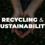 Recycling & sustainability